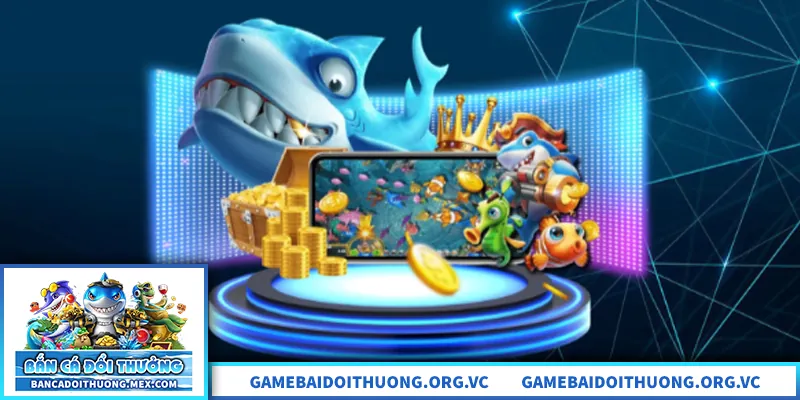 Bắn cá 3D đồ họa sống động, trải nghiệm săn cá chân thực