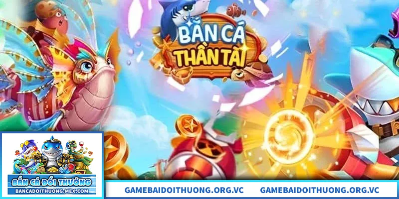 Trải nghiệm bắn cá thần tài với cơ chế rõ ràng, săn thưởng hấp dẫn